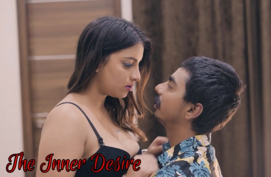 The Inner Desire (2021) Hindi Hot Short Film