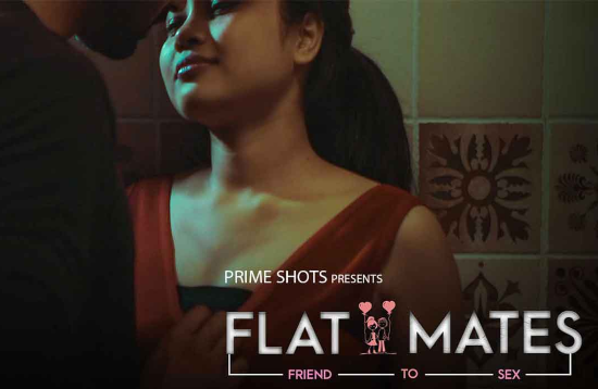 Flat mates (2021) Hindi Hot Short Film PrimeShots