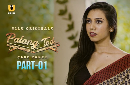 Palang Tod (Caretaker) P01 (2021) Hindi Hot Web Series UllU